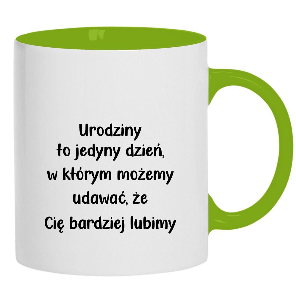 Urodziny to dzień w którym możemy udawać kubek ucho kolor kolor zielony