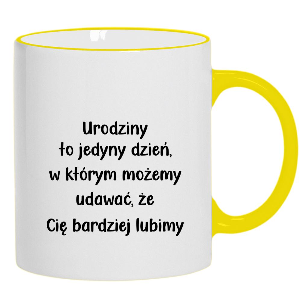 Urodziny to dzień w którym możemy udawać kubek żółty uchwyt i rant kolor czarny