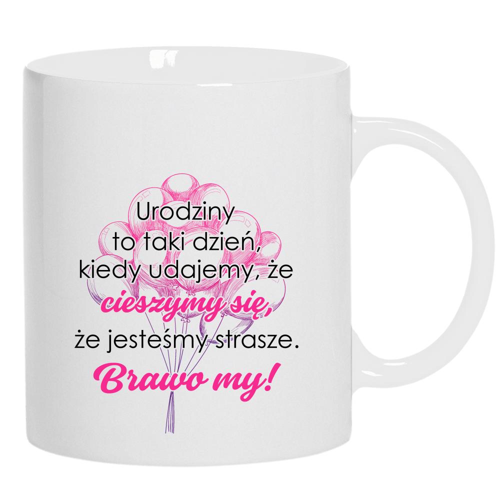 Urodziny to taki dzień, kiedy udajemy że kubek ucho kolor kolor biały