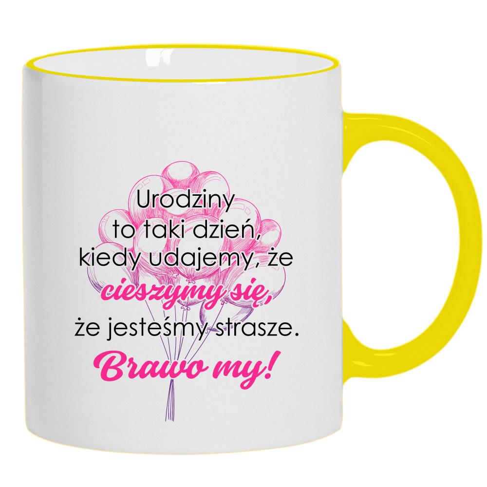 Urodziny to taki dzień, kiedy udajemy że kubek żółty uchwyt i rant kolor red