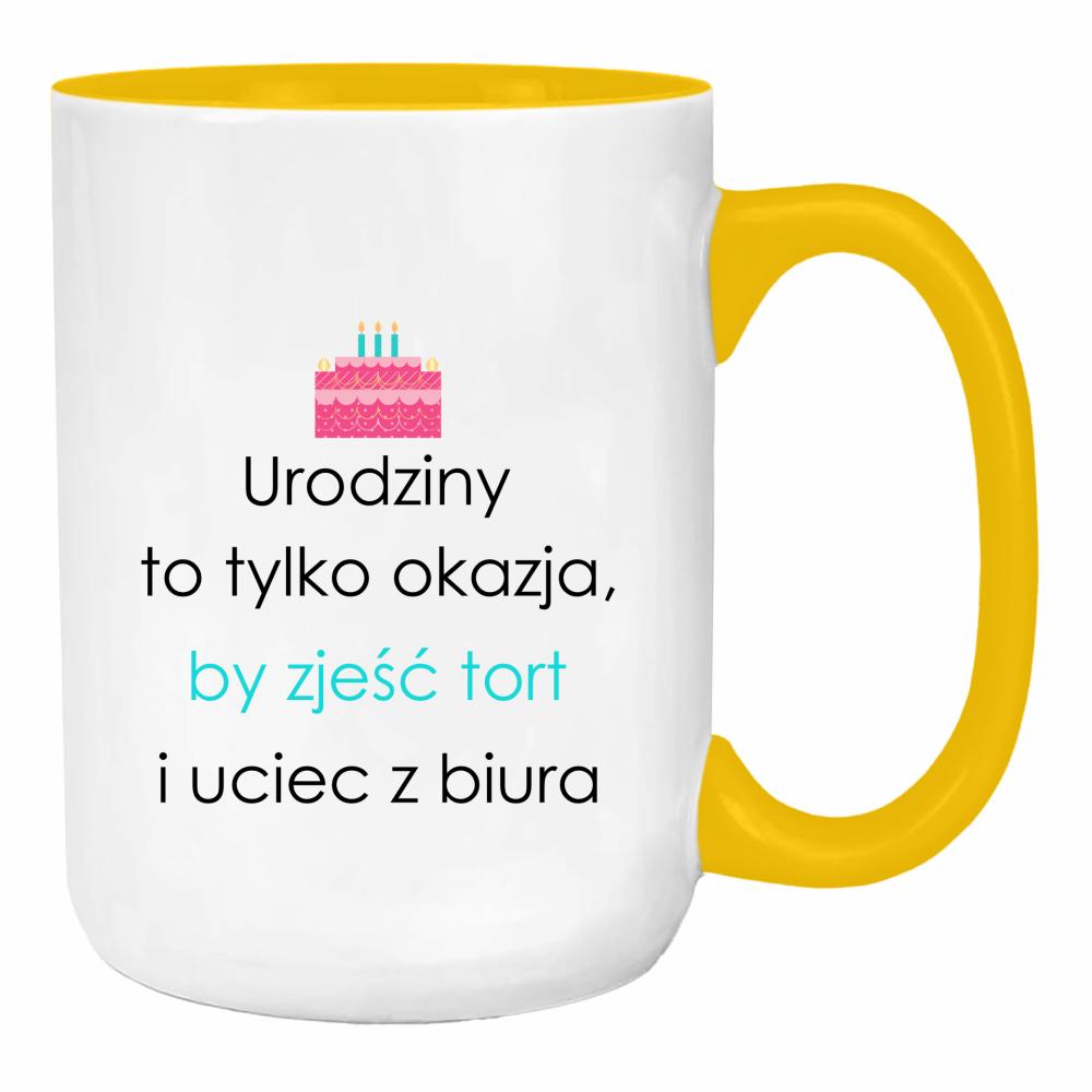 Urodziny to tylko okazja by zjeść tort duży kubek ucho kolor kolor żółty