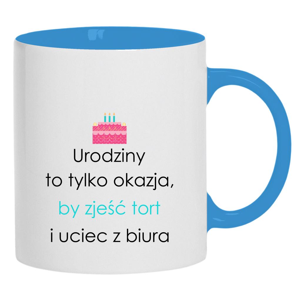 Urodziny to tylko okazja by zjeść tort kubek ucho kolor kolor jasnoniebieski