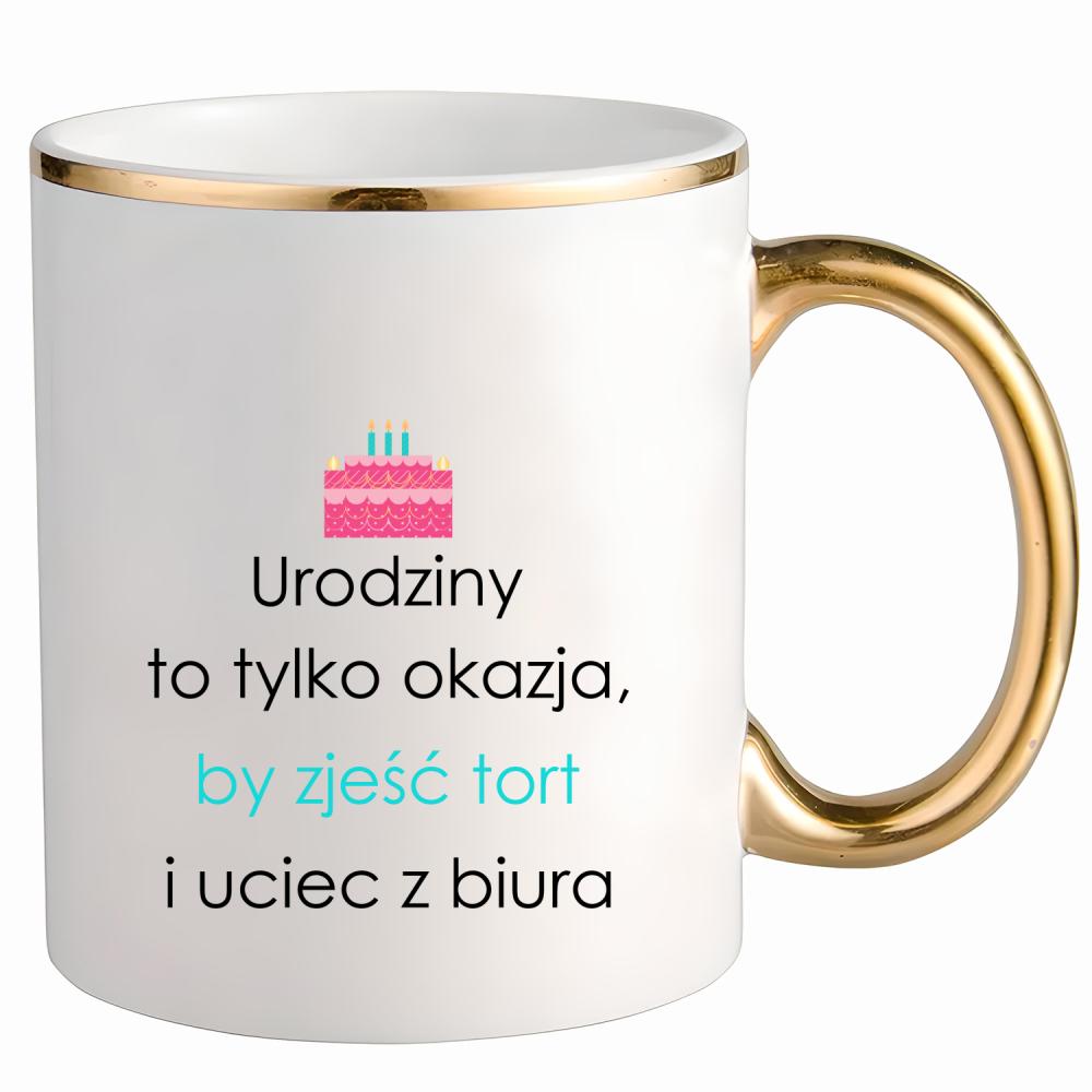 Urodziny to tylko okazja by zjeść tort kubek ze złotym uchem i rantem kolor pink