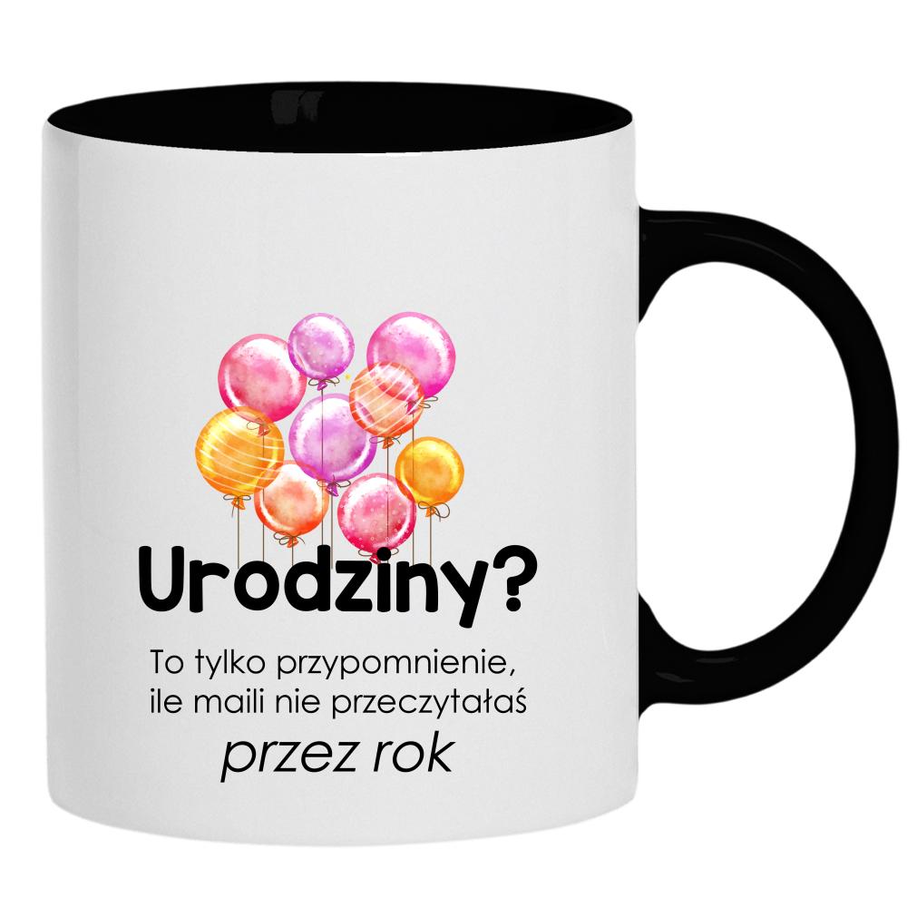 Urodziny? To tylko przypomnienie, ile maili kubek ucho kolor kolor czarnyy