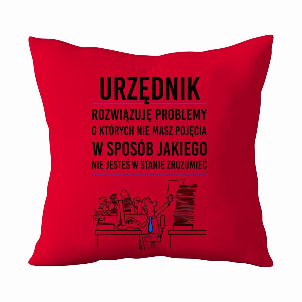 URZĘDNIK ROZWIĄZUJE PROBLEMY poduszka kolor czerwony