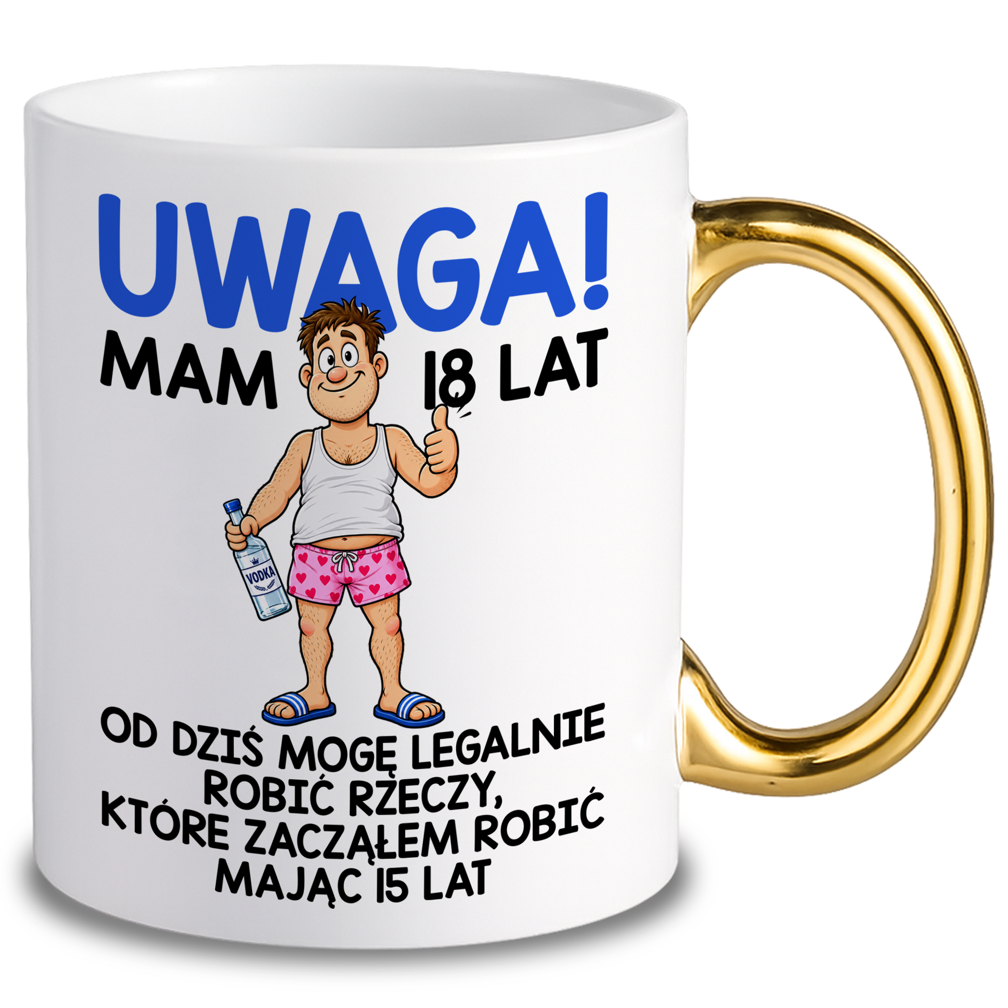 Uwaga mam 18 lat kubek ucho złote
