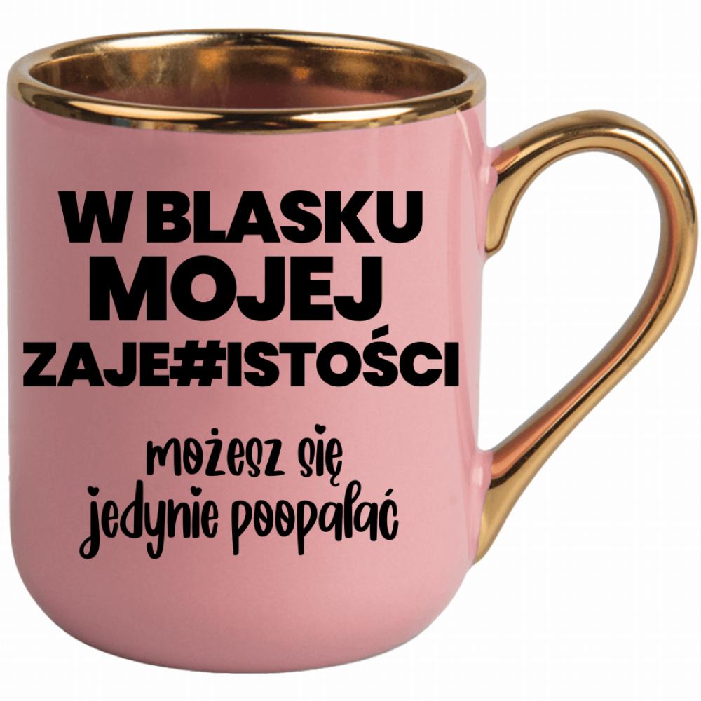 W blasku mojej zajebistości 2 kubek elegant różowy kolor jasny róż
