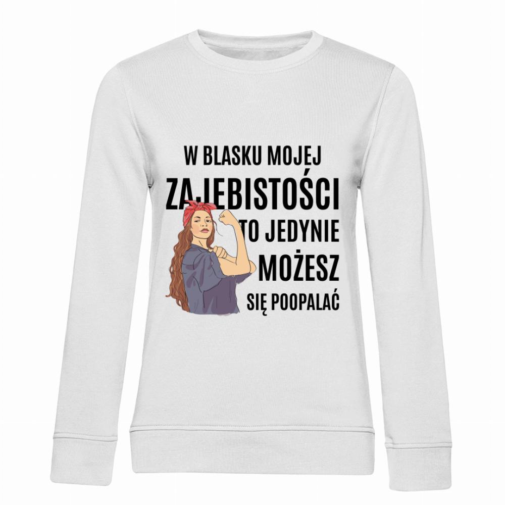 W Blasku Mojej Zajebistości bluza damska bez kaptura