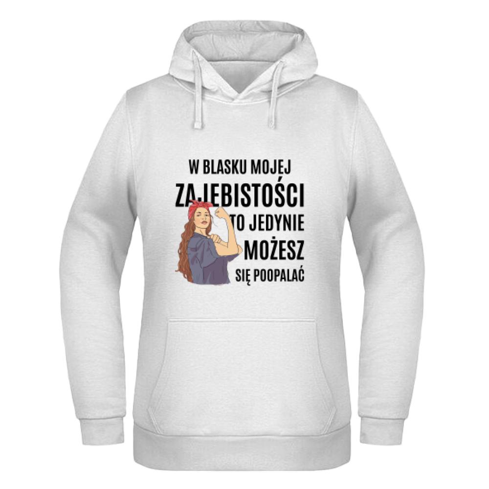 W Blasku Mojej Zajebistości bluza damska z kapturem
