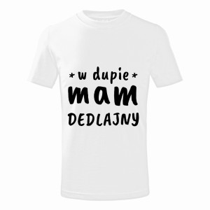 w dupie mam Dedlajny