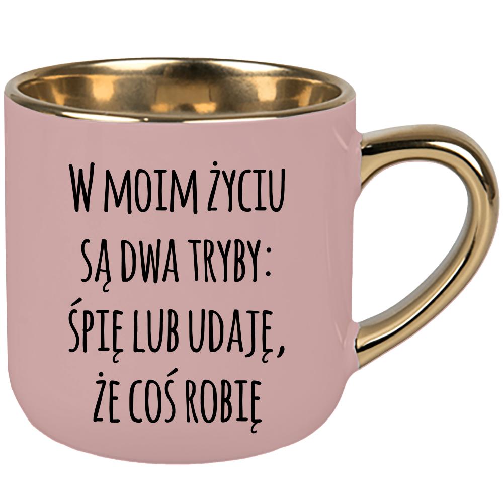 W moim życiu są dwa tryby śpię lub udaję kubek elegant duży kolor różowawo-szary