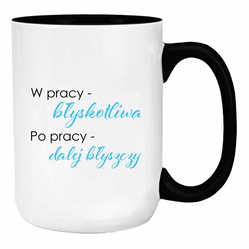 W pracy błyskotliwa, po pracy dalej błyszczy duży kubek ucho kolor kolor jasnoniebieski