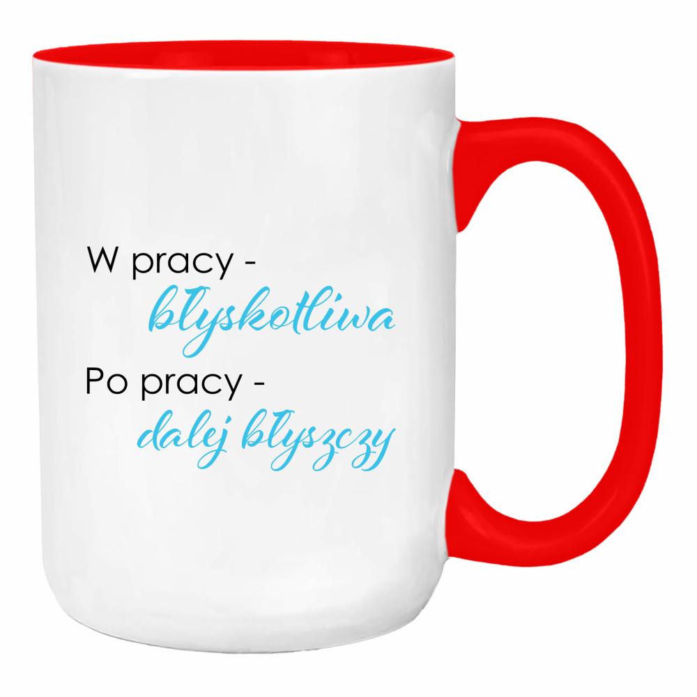 W pracy błyskotliwa, po pracy dalej błyszczy duży kubek ucho kolor kolor red
