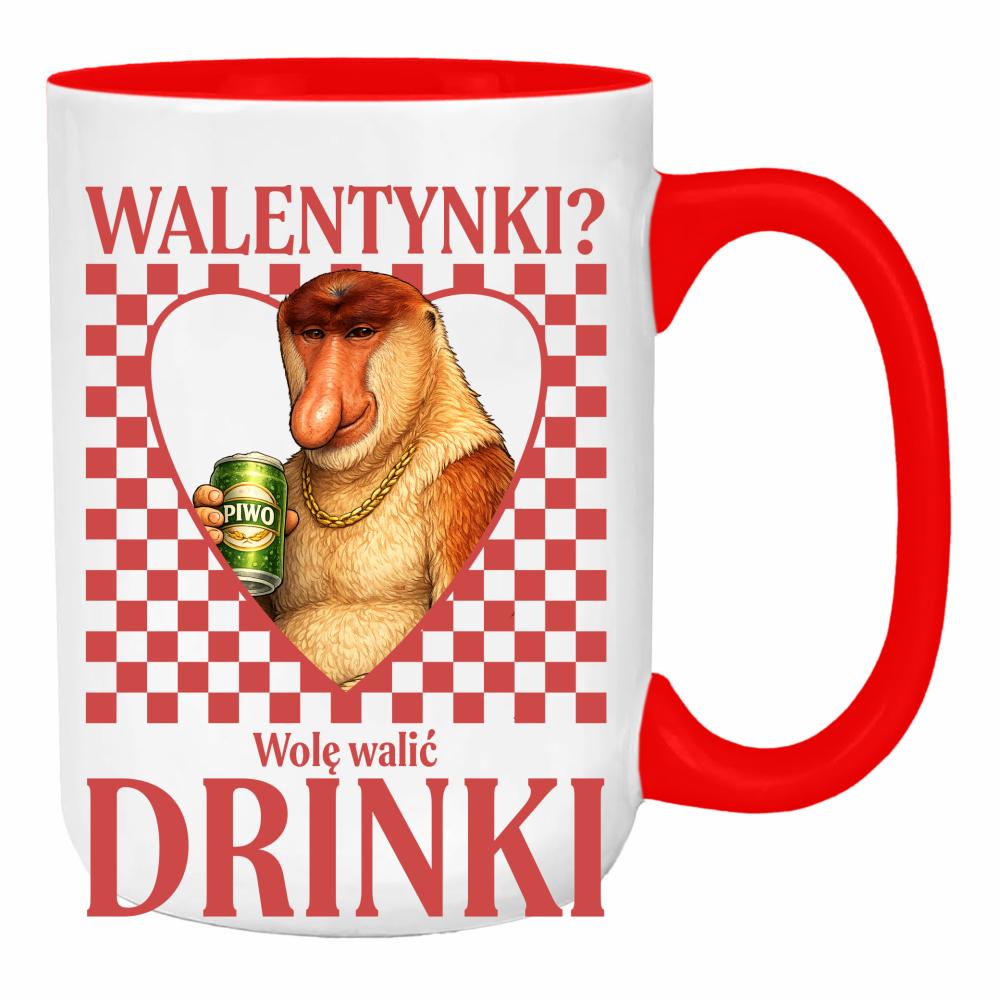Walentynki? Wolę walić drinki duży kubek ucho kolor kolor red