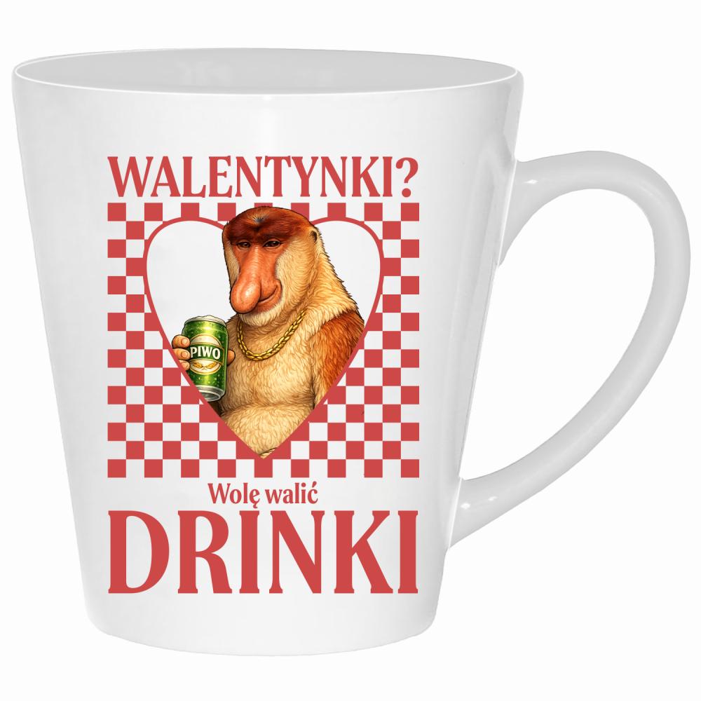 Walentynki? Wolę walić drinki kubek latte kolor biały