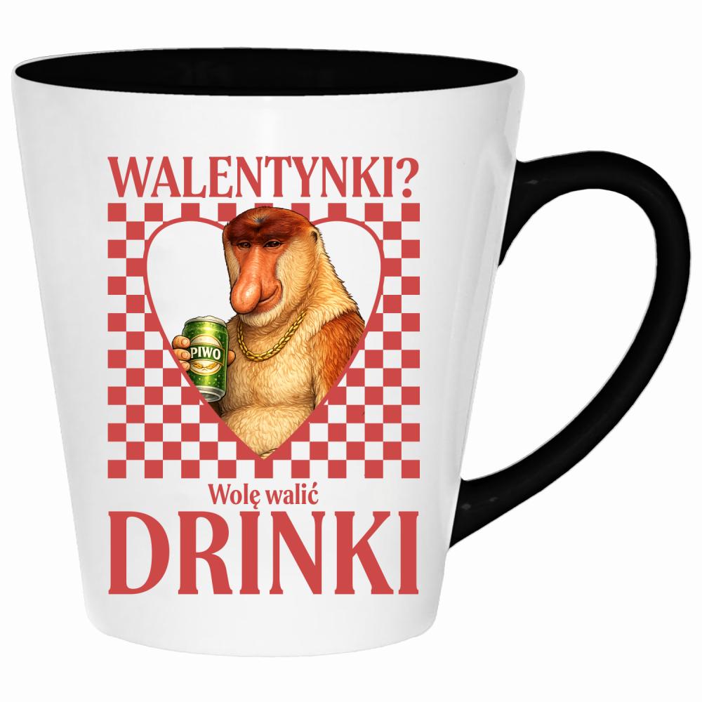 Walentynki? Wolę walić drinki kubek latte kolor czarny