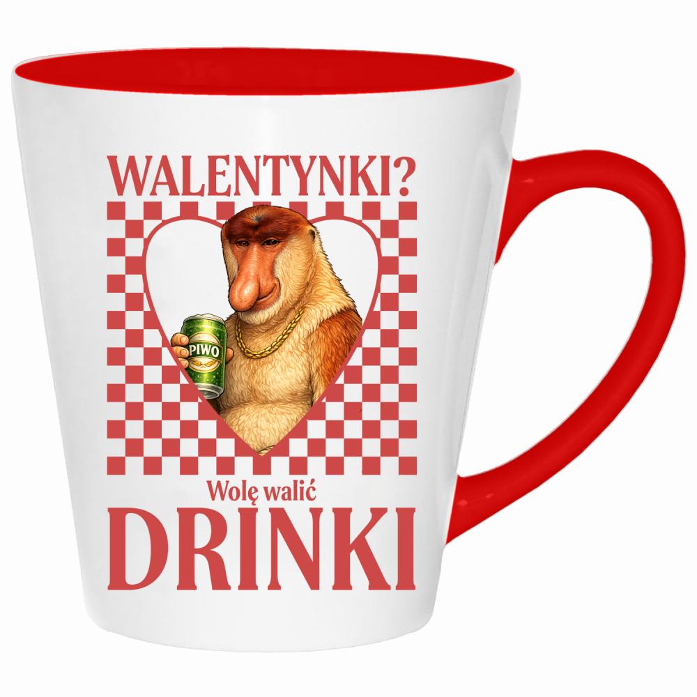 Walentynki? Wolę walić drinki kubek latte kolor czerwony latte