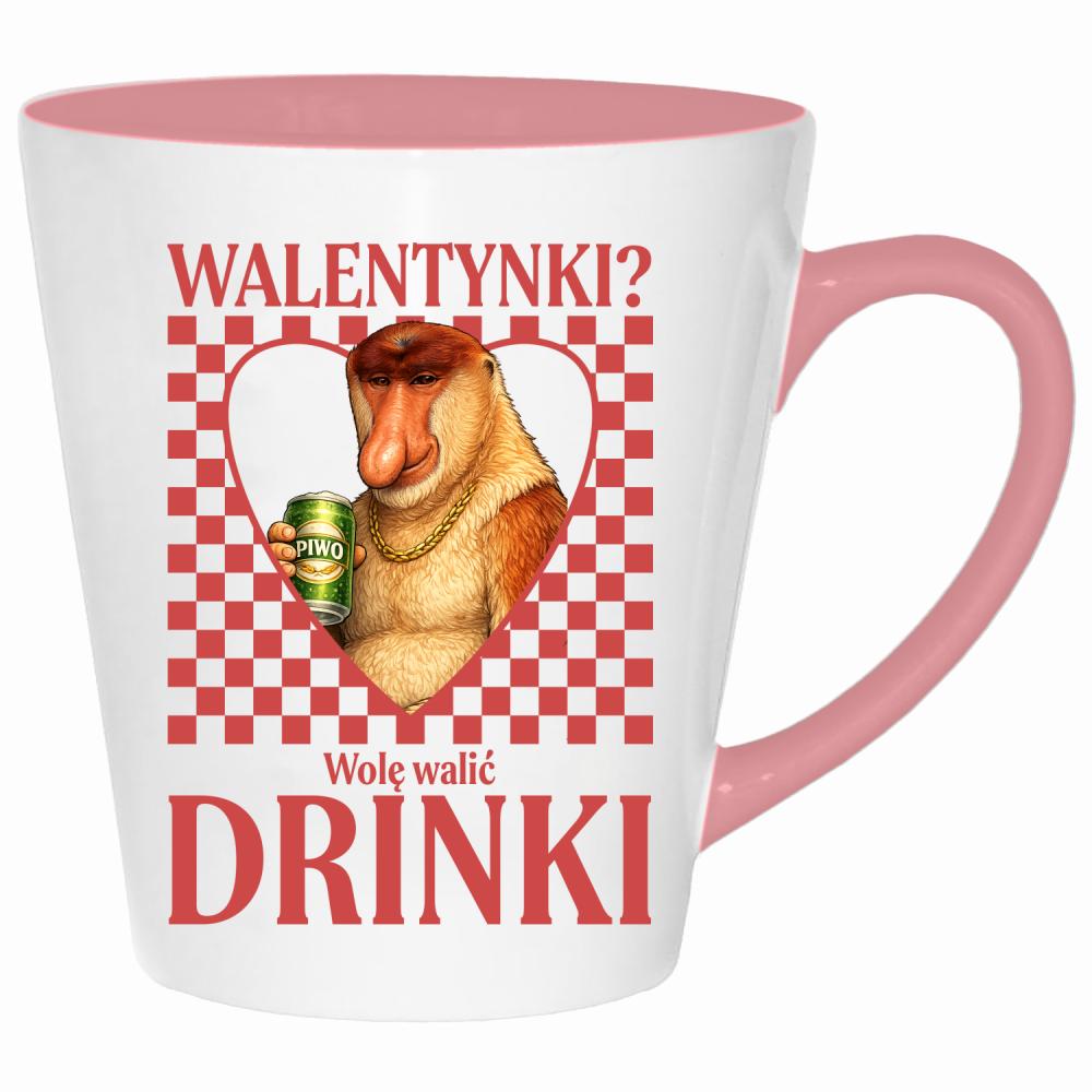 Walentynki? Wolę walić drinki kubek latte kolor pink