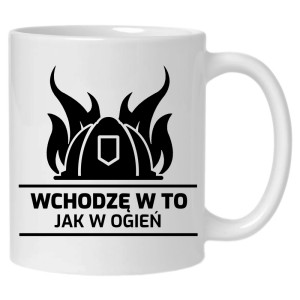 Wchodzę jak w ogień