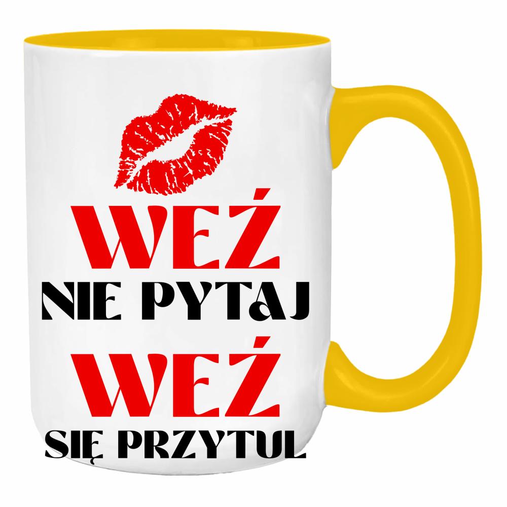 Weź nie pytaj, weź się przytul 2 duży kubek ucho kolor kolor żółty