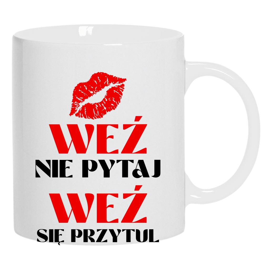 Weź nie pytaj, weź się przytul 2 kubek ucho kolor kolor biały