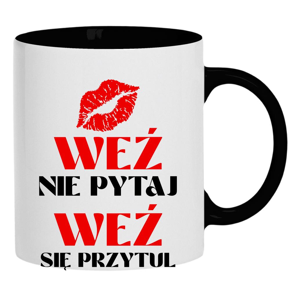 Weź nie pytaj, weź się przytul 2 kubek ucho kolor kolor czarnyy