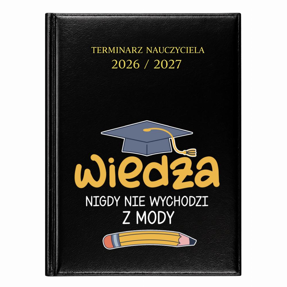 Wiedza nigdy nie wychodzi z mody kalendarz nauczycielski 2026 - 2027