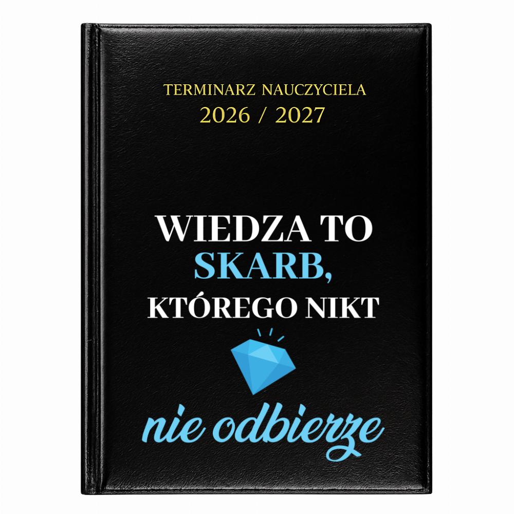 Wiedza to skarb, którego nikt nie odbierze kalendarz nauczycielski 2026 - 2027