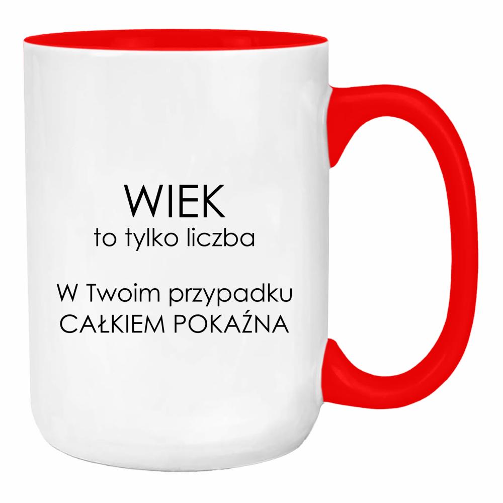 Wiek to tylko liczba w Twoim przypadku duży kubek ucho kolor kolor red