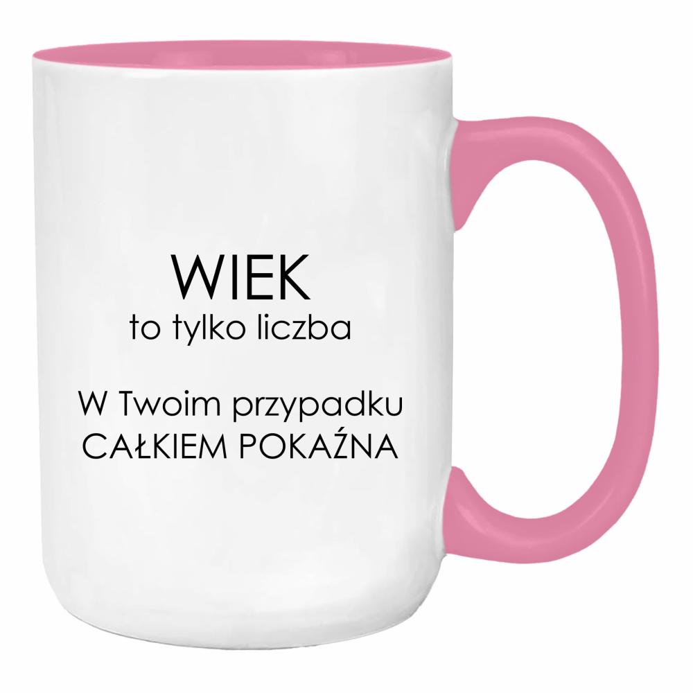 Wiek to tylko liczba w Twoim przypadku duży kubek ucho kolor kolor różowy