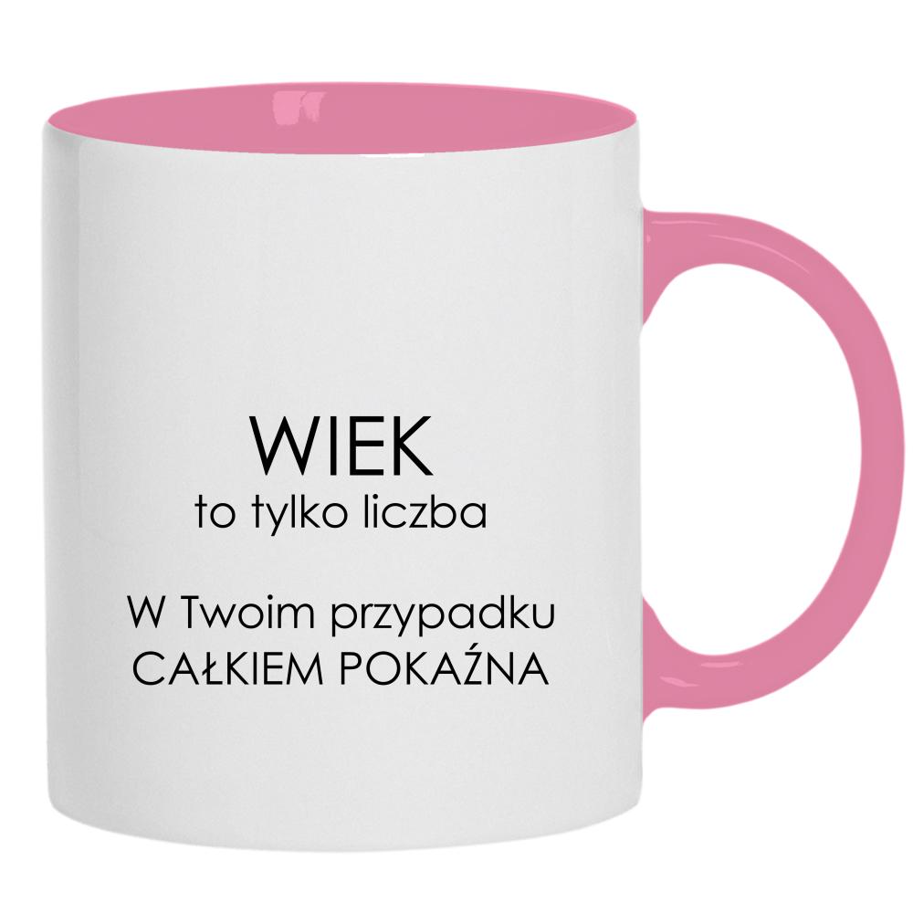 Wiek to tylko liczba w Twoim przypadku kubek ucho kolor kolor różowy