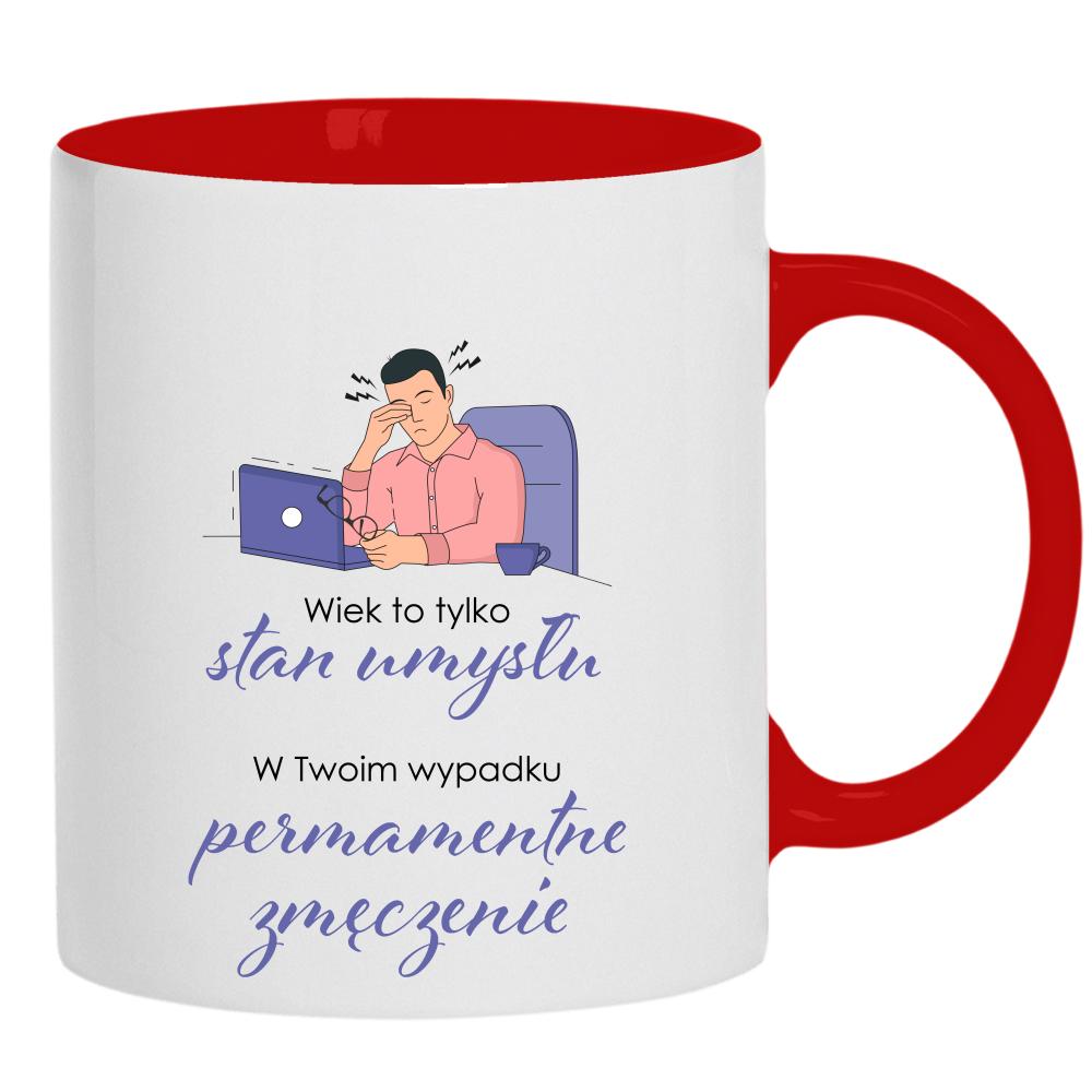 Wiek to tylko stan umysłu kubek ucho kolor