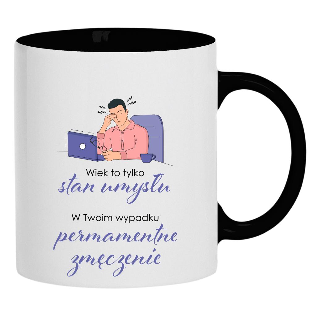 Wiek to tylko stan umysłu kubek ucho kolor kolor czarnyy