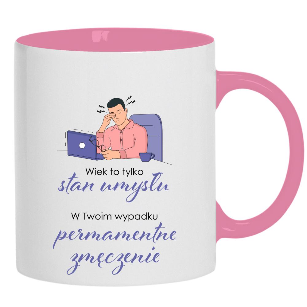 Wiek to tylko stan umysłu kubek ucho kolor kolor różowy