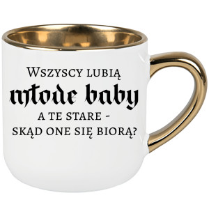 Wszyscy lubią młode baby, a te stare