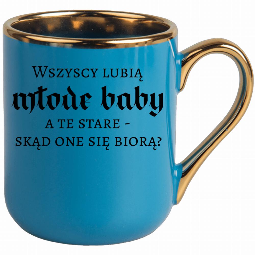 Wszyscy lubią młode baby, a te stare kubek elegant niebieski kolor turkusowy