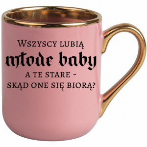 Wszyscy lubią młode baby, a te stare