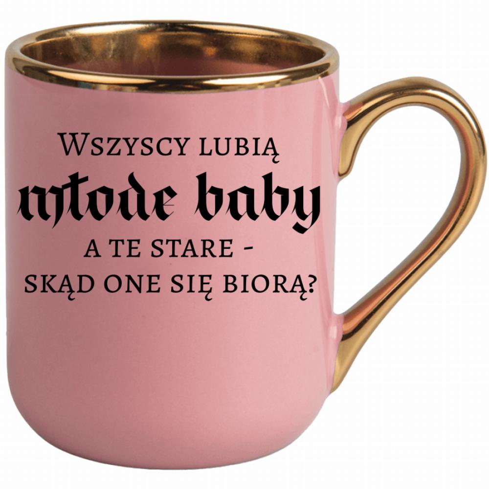 Wszyscy lubią młode baby, a te stare kubek elegant różowy kolor red