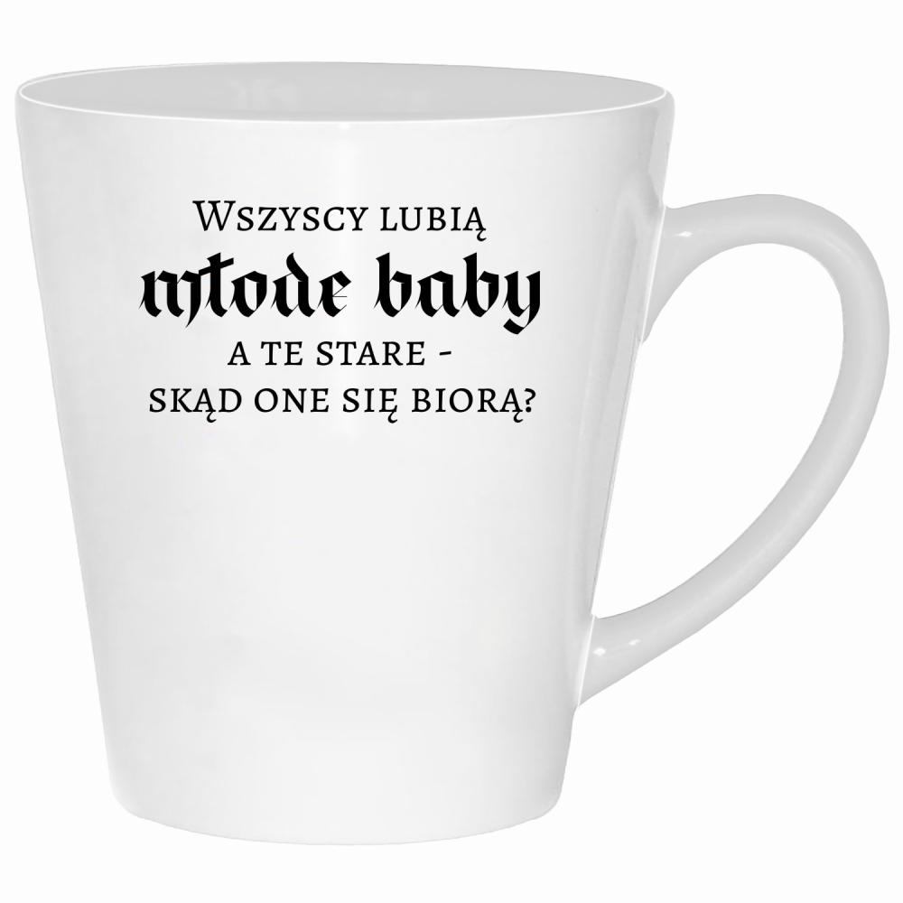 Wszyscy lubią młode baby, a te stare kubek latte kolor biały