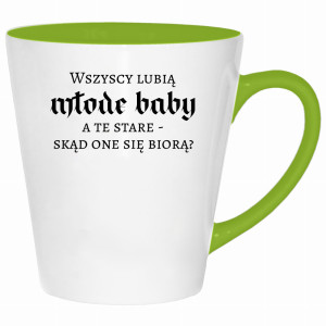 Wszyscy lubią młode baby, a te stare
