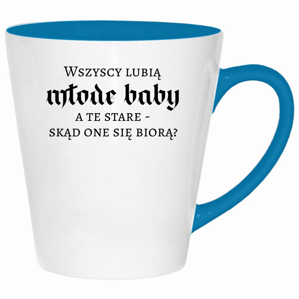 Wszyscy lubią młode baby, a te stare kubek latte kolor turkus