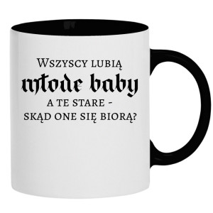 Wszyscy lubią młode baby, a te stare