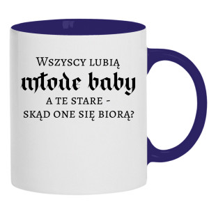 Wszyscy lubią młode baby, a te stare