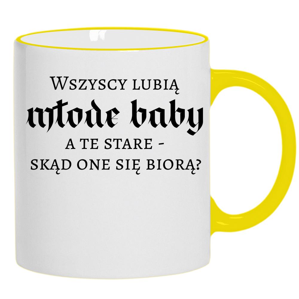 Wszyscy lubią młode baby, a te stare kubek żółty uchwyt i rant kolor żółty