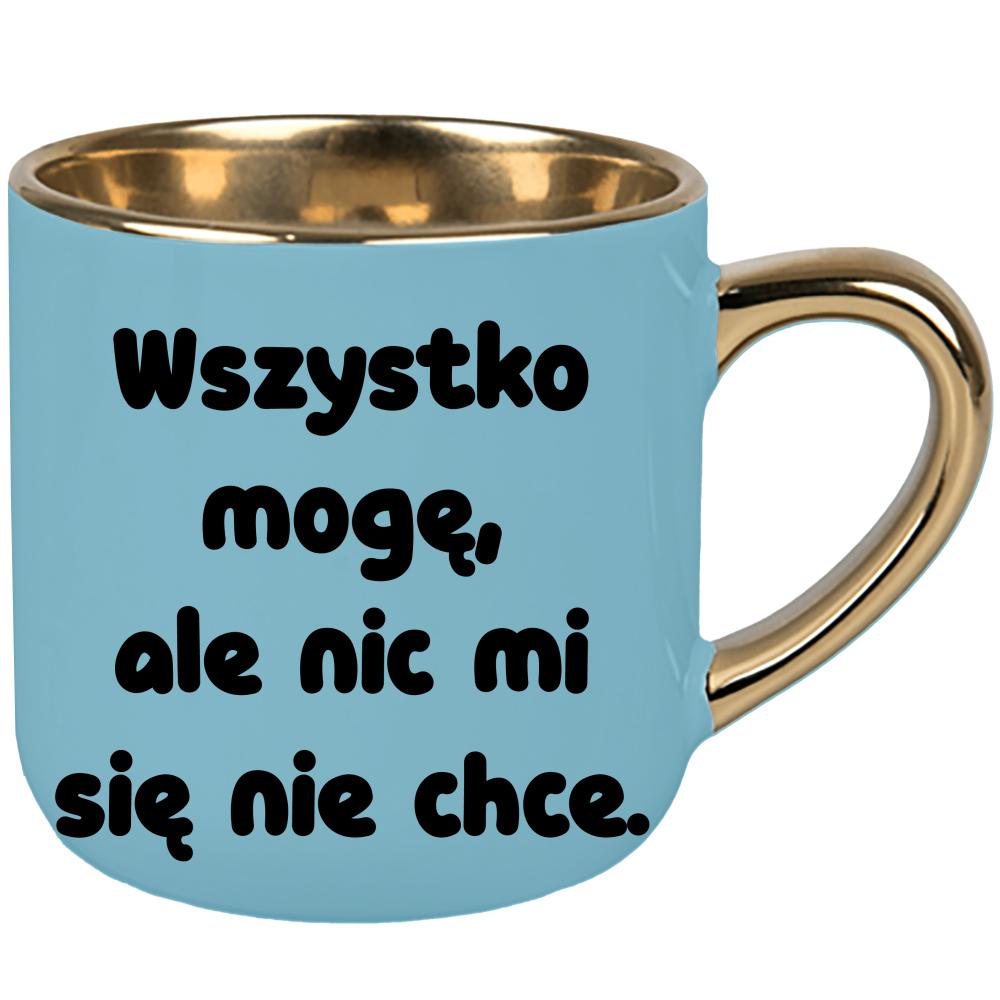 Wszystko mogę… ale nic mi się nie chce kubek elegant duży kolor niebieski 2