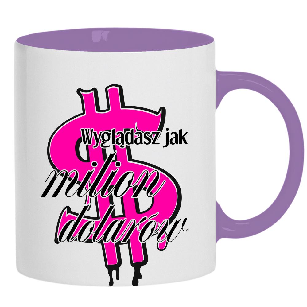 Wyglądasz jak milion dolarów kubek ucho kolor kolor jasnofioletowy