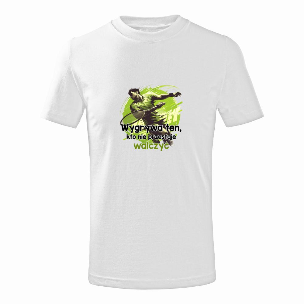 Wygrywa ten, kto nie przestaje walczyć koszulka junior