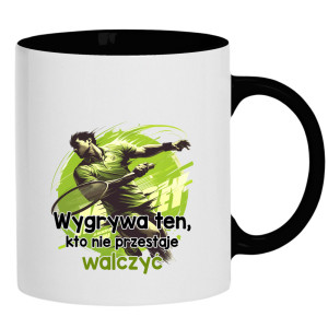 Wygrywa ten, kto nie przestaje walczyć