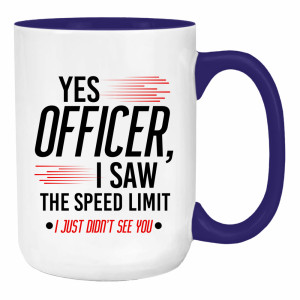 Yes officer, I saw the speed limit