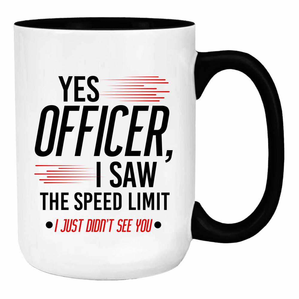 Yes officer, I saw the speed limit duży kubek ucho kolor kolor pink